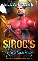 Siroc's Runaway: A Sci-Fi Alien Romance (Mitran Warlord Protectors Book 4)